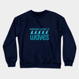 Happiness comes in waves! Crewneck Sweatshirt